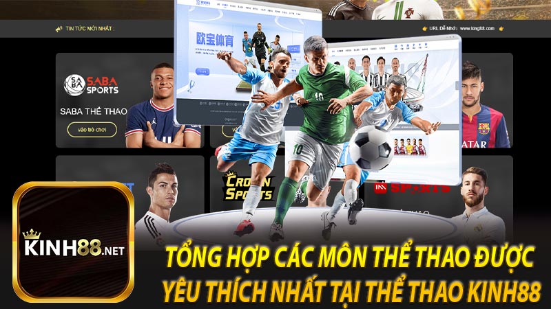 Tổng hợp các môn thể thao được yêu thích nhất tại thể thao Kinh88