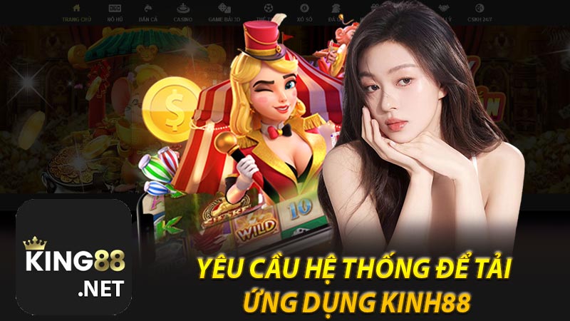 Yêu cầu hệ thống để tải ứng dụng KINH88