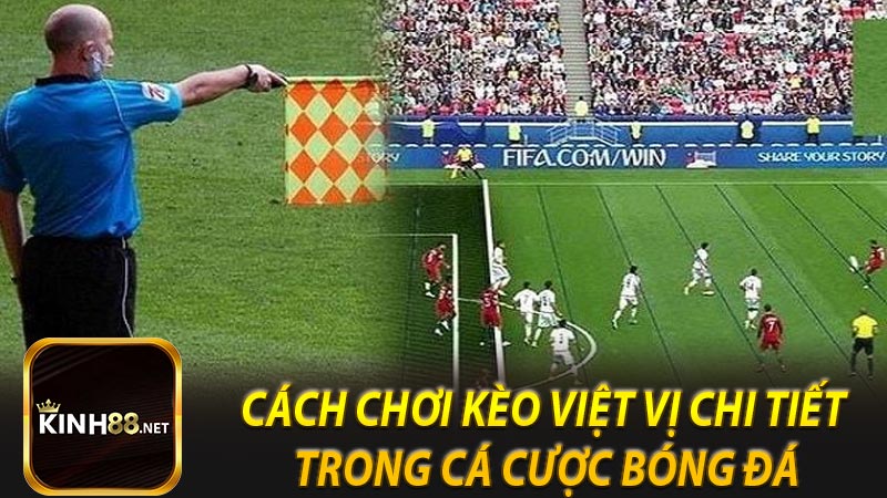 Cách chơi kèo việt vị chi tiết trong cá cược bóng đá