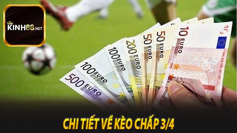 Chi tiết về kèo chấp 3/4