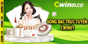 Sòng Bạc Trực Tuyến CWIN01